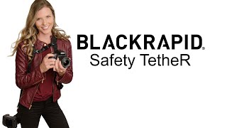 BR Safety TetheR – BlackRapid Safety Tether to Protect Your Camera – BlackRapid 2020 [upl. by Dedra]