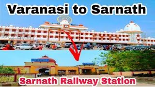 How Sarnath Station looks  Varanasi Junction to Sarnath Station  How to reach Sarnath  Full guide [upl. by Porche583]