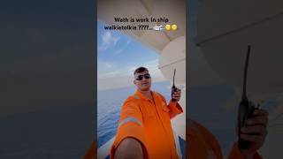 walkie tolkie kya kam aata h ship m 🛳️🌊viral reel tranding [upl. by Cleland]