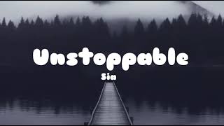 Unstoppable  Lyrics  Sia [upl. by Bauske]