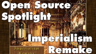 Imperialism Remake  Open Source Spotlight [upl. by Sweet]