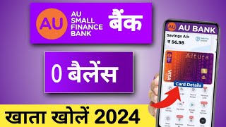 AU Small Finance Bank Online 0 Balance Savings Account Opening [upl. by Gorrono]