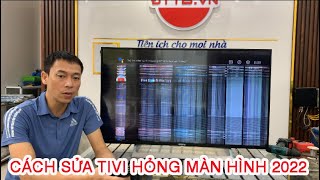 Cách TỰ sửa Tivi Sony LG Panasonic Sam sung hỏng màn hình KẺ MÀN NHÁY HÌNH LỒNG HÌNH NĂM 2022 [upl. by Ecinue623]