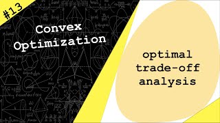 Lecture 13  Optimal Tradeoff Analysis  Convex Optimization by Dr Ahmad Bazzi [upl. by Ahtanoj]