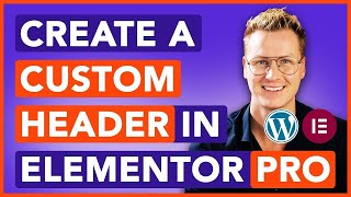 Creating A Unique Header With Elementor Pro Stepbystep Guide [upl. by Arremat575]