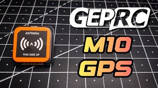 M10 GPS Hype  GEPRC M10 GPS Module [upl. by Costanza888]