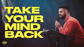 Take Your Mind Back  Steven Furtick [upl. by Ntsyrk]