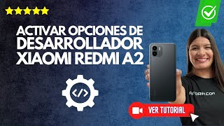 Cómo ACTIVAR opciones de DESARROLLADOR del Xiaomi Redmi A2  🔧Desbloquea funciones avanzadas 📲 [upl. by Blen915]