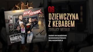 06 Nocny Kochanek  Dziewczyna Z Kebabem oficjalny odsłuch albumu [upl. by Ilka]