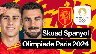 DAFTAR SKUAD SPANYOL OLIMPIADE PARIS 2024  SPAIN SQUAD OLYMPICS 2024 [upl. by Farra]