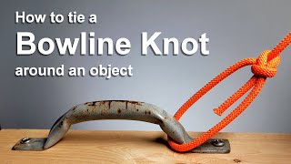 Knots  How to tie a Bowline Knot around an object [upl. by Gnni120]