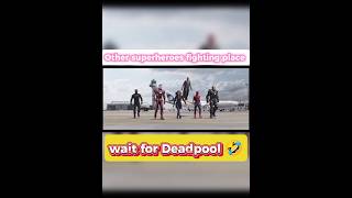 Other superheroes fighting place vs Deadpool fighting place 🤣 [upl. by Eixirt]