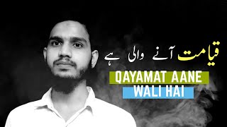 Qayamat Aane Wali Hai NEW NASHEED VIDEO by Maaz Weaver  Musalmano Sambhal Jao  2020 Naat [upl. by Pan]