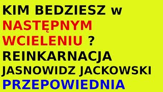 Jasnowidz Jackowski przepowiednia następne wcielenie reinkarnacja [upl. by Adnema]