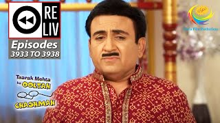 Weekly Reliv  Taarak Mehta Ka Ooltah Chashmah  Episodes 3933 TO 3938  19 Nov To 25 Nov 2023 [upl. by Inajna]