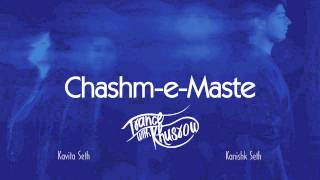 Kavita Seth  ChashmeMaste  Trance with Khusrow  feat Kanishk Seth [upl. by Poucher]