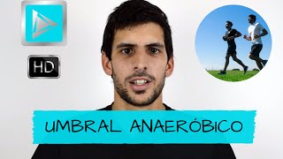 UMBRAL ANAERÓBICO  ¿Qué es para qué sirve y cómo se obtiene [upl. by Lamej401]