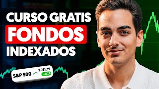 APRENDE a INVERTIR en FONDOS INDEXADOS desde CERO Curso Completo Gratis [upl. by Coppock]