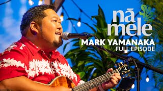 Mark Yamanaka  NĀ MELE full episode  PBS HAWAIʻI [upl. by Harleigh]