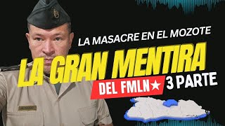 LA GRAN MENTIRA DE LA MASACRE EN EL MOZOTE 3 PARTE [upl. by Ahseyd]