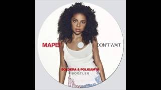 Mapei  Dont Wait Soldera amp Poligamyk Bootleg [upl. by Lebyram]