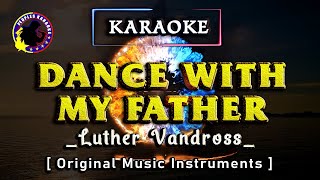 Dance With My Father quotLuther Vandrossquot Karaoke Version karaoke dancewithmyfather [upl. by Ariada936]