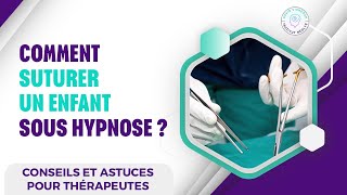 COMMENT SUTURER UN ENFANT SOUS HYPNOSE [upl. by Sabanrab]