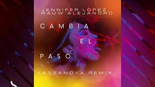 Jennifer Lopez Rauw Alejandro  Cambia el Paso Kassanova Remix [upl. by Irene]