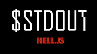 stdout  Helljs [upl. by Kimberlyn]