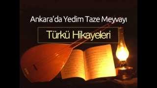 Ankarada yedim taze meyvayı türküsü hikayesi [upl. by Aiset813]