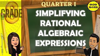 SIMPLIFYING RATIONAL ALGEBRAIC EXPRESSION  GRADE 8 MATHEMATICS Q1 [upl. by Annelg]