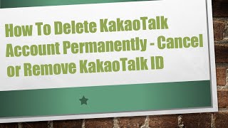 How To Delete KakaoTalk Account Permanently  Cancel or Remove KakaoTalk ID [upl. by Hanschen555]