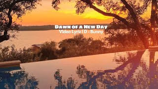 Dawn Of A New Day  Bình minh của một ngày mới  Video Lyric  D  Bunny newday morning dawn [upl. by Anelet]