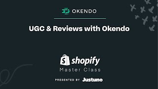 Shopify Master Class I UGC amp Reviews with Okendo [upl. by Bowler885]