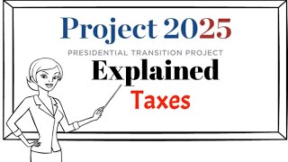 Project 2025  Taxes [upl. by Gael686]