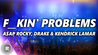 AAP Rocky  Fkin Problems Lyrics ft Drake 2 Chainz amp Kendrick Lamar [upl. by Retniw828]