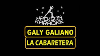 GALY GALIANO LA CABARETERA KARAOKE [upl. by Orag]