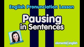 Pausing within Sentences  English Pronunciation Lesson [upl. by Tiffy]