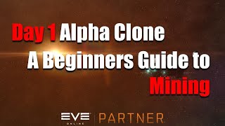 EVE Online Mining tips for Day 1 Alpha Clones [upl. by Kulda651]