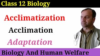 Acclimatization class 12  Acclimation  Adaptation  Latest techniques in plants improvement [upl. by Annay]