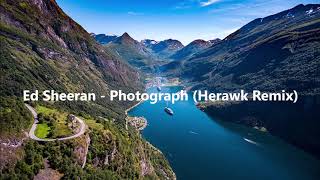 Ed Sheeran  Photograph Herawk Remix [upl. by Orian]