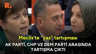 Mecliste quotyasquot tartışması AK Parti CHP ve DEM Parti birbirine girdi [upl. by Boeke]