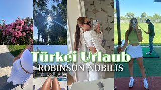 TÜRKEI URLAUB  Eine Woche Robinson Nobilis Golf spielen Essen und Party ✈️✨🌴 [upl. by Lil]