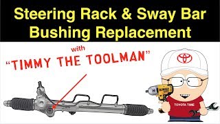 Steering Rack and Front Sway Bar Bushing Replacement Tutorial [upl. by Eilrebma]