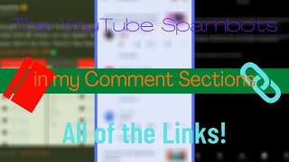 The YouTube Spambots All of the Links [upl. by Norit38]