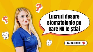 🔍 Lucruri despre stomatologie pe care NU le știai [upl. by Christie481]