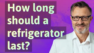 How long should a refrigerator last [upl. by Sturges]