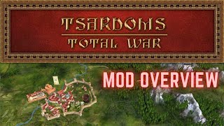 Tsardoms Total War  Mod Overview [upl. by Zela]