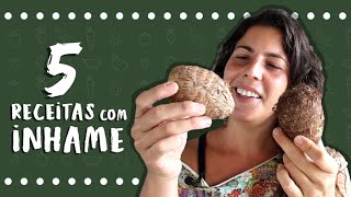 5 receitas incríveis com INHAME  Drica na Cozinha [upl. by Ainezey885]