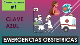 CLAVE AZUL EMERGENCIAS OBSTETRICAS 1 [upl. by Wilen]